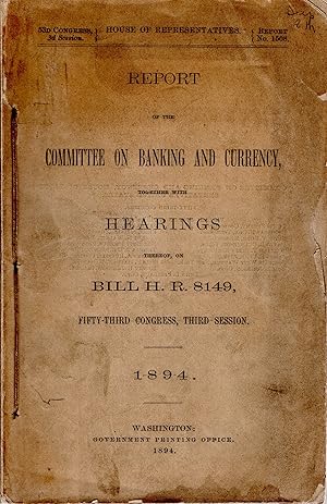 Report of the Committee on Banking and Currency, together with hearings thereof, on Bill H.R. 814...