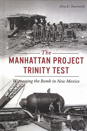 Immagine del venditore per Manhattan Project Trinity Test: Witnessing the Bomb in New Mexico venduto da The Anthropologists Closet