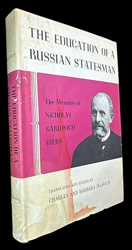 Image du vendeur pour The Education of a Russian Statesman: The Memoirs of Nicholas Karlovich Giers mis en vente par First Coast Books