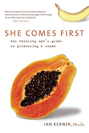 Seller image for She Comes First: The Thinking Man's Guide to Pleasuring a Woman (Kerner) for sale by -OnTimeBooks-