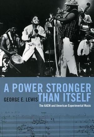 Immagine del venditore per A Power Stronger Than Itself : The AACM and American Experimental Music venduto da AHA-BUCH GmbH