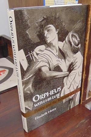 Image du vendeur pour Orpheus with His Lute: Poetry and the Renewal of Life mis en vente par Atlantic Bookshop