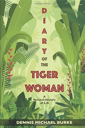 Imagen del vendedor de Diary of the Tiger Woman: A Natural History of Los Angeles a la venta por -OnTimeBooks-