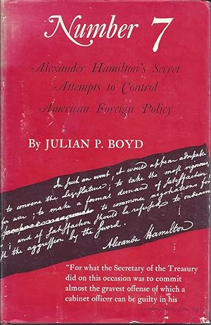 Image du vendeur pour Number 7 Alexander Hamilton's Secret Attempts To Control American Foreign Policy With Supporting Documents mis en vente par Willis Monie-Books, ABAA