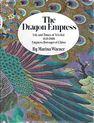 Seller image for The Dragon Empress The Life And Times Of Tz'u-hsi Empress Dowager Of China 1835-1908 for sale by Willis Monie-Books, ABAA