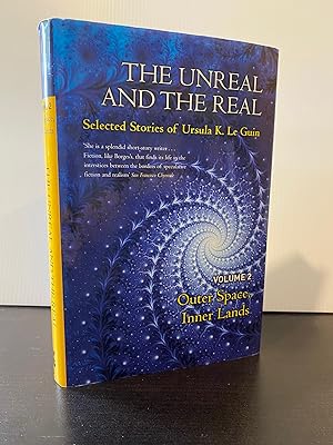 Seller image for THE UNREAL AND THE REAL SELECTED STORIES OF URSULA K. LE GUIN VOLUME 2 for sale by MAPLE RIDGE BOOKS