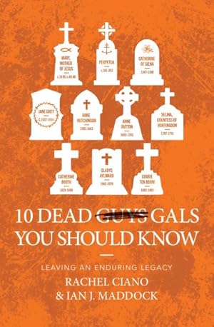 Image du vendeur pour 10 Dead Gals You Should Know : Leaving an Enduring Legacy mis en vente par GreatBookPrices