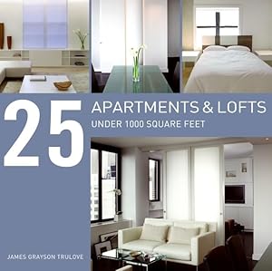 Seller image for 25 Apartments and Lofts Under 1000 Square Feet for sale by Reliant Bookstore