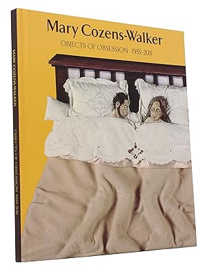 Seller image for Mary Cozens-Walker - Objects of Obsession, 1955-2011: A Pictorial Autobiography for sale by George Longden