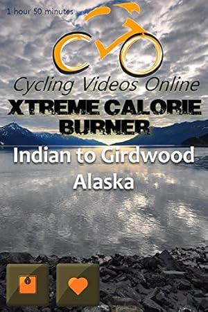 Bild des Verkufers fr Xtreme Calorie Burner! Indian to Girdwood Alaska. (DVD EDITION) Virtual Indoor Cycling Training / Spinning Fitness and Weight Loss Videos zum Verkauf von Reliant Bookstore