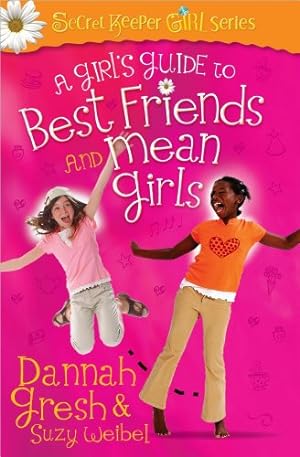 Bild des Verkufers fr A Girl's Guide to Best Friends and Mean Girls (Secret Keeper Girl Series) zum Verkauf von Reliant Bookstore