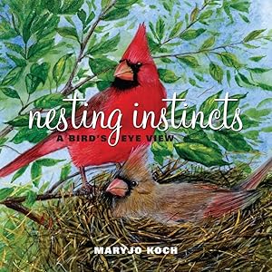 Imagen del vendedor de Nesting Instincts: A Bird's-Eye View a la venta por Reliant Bookstore