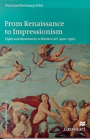 Image du vendeur pour From Renaissance to Impressionism: Styles and Movements in Western Art, 1400-1900 (Groveart) mis en vente par WeBuyBooks