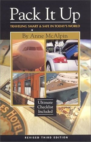 Seller image for Pack It Up: Traveling Safe & Smart in Today's World for sale by Reliant Bookstore