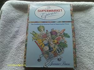 Seller image for Supermarket Epicure: The Cookbook for Gourmet Food at Supermarket Prices for sale by Reliant Bookstore
