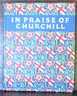 Seller image for IN PRAISE OF CHURCHILL, AN ANTHOLOGY IN HIS HONOUR for sale by Glenn Books, ABAA, ILAB