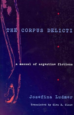 Image du vendeur pour Corpus Delicti : A Manual of Argentine Fictions mis en vente par GreatBookPricesUK