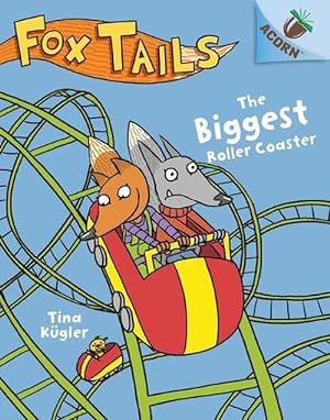 Imagen del vendedor de The Biggest Roller Coaster: An Acorn Book (Fox Tails #2) (Hardcover) a la venta por Grand Eagle Retail