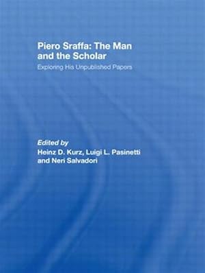 Imagen del vendedor de Piero Sraffa : The Man and the Scholar : Exploring His Unpublished Papers a la venta por GreatBookPricesUK