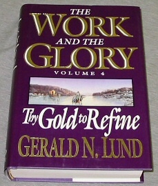 THE WORK AND THE GLORY - VOL 4 - Thy Gold to Refine