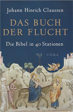 Das Buch der Flucht: Die Bibel in 40 Stationen