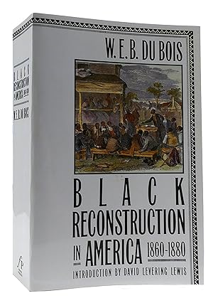 Immagine del venditore per BLACK RECONSTRUCTION IN AMERICA 1860-1880 venduto da Rare Book Cellar