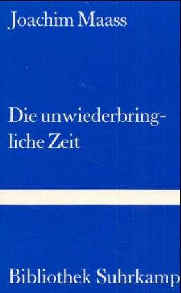 Bild des Verkufers fr Die unwiederbringliche Zeit: Roman zum Verkauf von Allguer Online Antiquariat