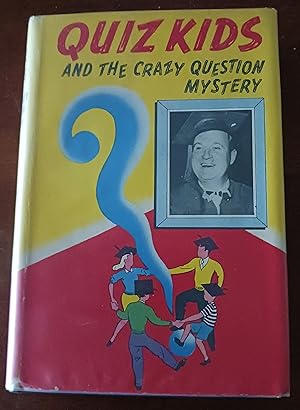 Quiz Kids and the Crazy Question Mystery