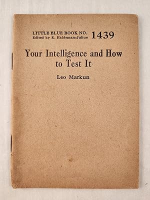 Seller image for Your Intelligence and How to Test It: Little Blue Book No. 1439 for sale by WellRead Books A.B.A.A.