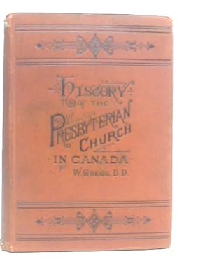 Seller image for History of the Presbyterian Church in the Dominion of Canada for sale by World of Rare Books