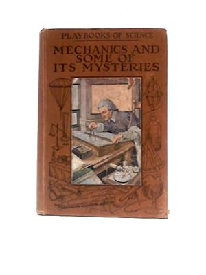 Image du vendeur pour Mechanics and Some of its Mysteries (Playbooks of Science) mis en vente par World of Rare Books