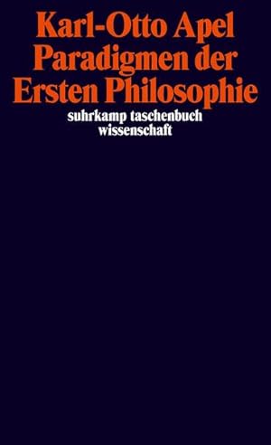 Bild des Verkufers fr Paradigmen der Ersten Philosophie: Zur reflexiven   transzendentalpragmatischen   Rekonstruktion der Philosophiegeschichte (suhrkamp taschenbuch wissenschaft) zum Verkauf von Gerald Wollermann