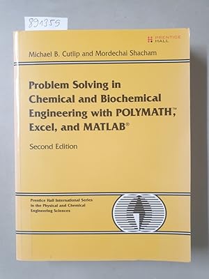 Seller image for Problem Solving in Chemical and Biochemical Engineering with POLYMATH, Excel, and MATLAB (International Series in the Physical and Chemical Engineering Sciences) : for sale by Versand-Antiquariat Konrad von Agris e.K.