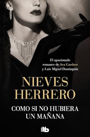 Seller image for Como si no hubiera un maana/ As if There Was No Tomorrow -Language: spanish for sale by GreatBookPrices