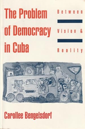 Seller image for The Problem of Democracy in Cuba: Between Vision & Reality for sale by Goulds Book Arcade, Sydney