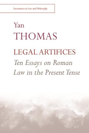 Imagen del vendedor de Legal Artifices : Ten Essays on Roman Law in the Present Tense a la venta por GreatBookPricesUK