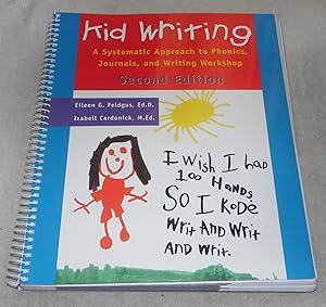 Seller image for Kid Writing: A Systematic Approach to Phonics, Journals, and Writing Workshop, 2nd Edition for sale by Pheonix Books and Collectibles