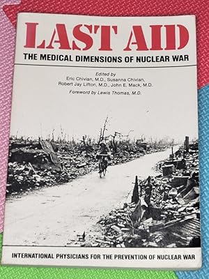 Immagine del venditore per Last Aid: The Medical Dimensions of Nuclear War venduto da Earthlight Books