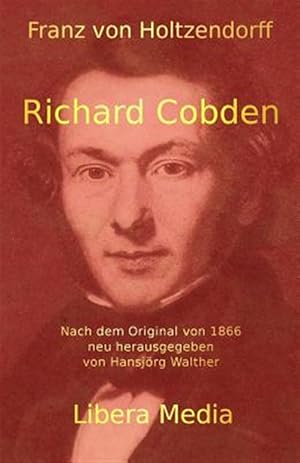 Imagen del vendedor de Richard Cobden : Kommentierte Ausgabe -Language: german a la venta por GreatBookPricesUK
