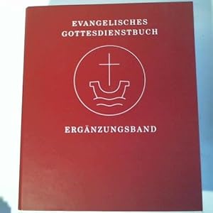 Bild des Verkufers fr Ergnzungsband zum Evangelischen Gottesdienstbuch. Fr die Evangelische Kirche der Union und fr die Vereinigte Evangelisch-Lutherische Kirche Deutschlands zum Verkauf von Celler Versandantiquariat