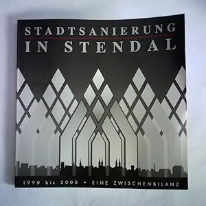 Immagine del venditore per Stadtsanierung in Stendal 1990 bis 2000. Eine Zwischenbilanz venduto da Celler Versandantiquariat