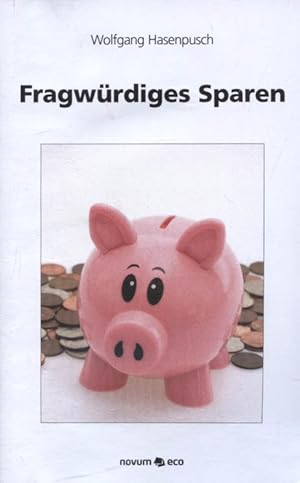 Seller image for Fragwrdiges Sparen. for sale by Versandantiquariat Ottomar Khler