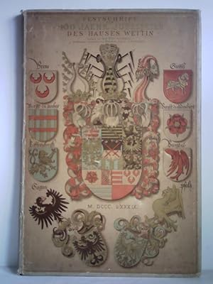 Festschrift zur 800 jaehr. Jubelfeier des Hauses Wettin - Ein Gang durch die Geschichte Sachsens ...