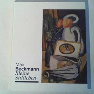 Bild des Verkufers fr Max Beckmann. Kleine Stillleben zum Verkauf von Celler Versandantiquariat