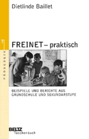 Freinet - praktisch Beispiele und Berichte aus Grundschule und Sekundarstufe
