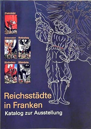 Bild des Verkufers fr Reichsstdte in Franken Katalog zur Ausstellung zum Verkauf von Berliner Bchertisch eG