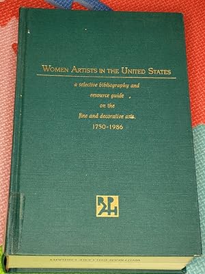 Women Artists in the United States: A Selective Bibliography and Resource Guide on the Fine and D...