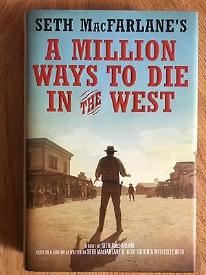 Bild des Verkufers fr Seth MacFarlane's a Million Ways to Die in the West zum Verkauf von M.A.D. fiction