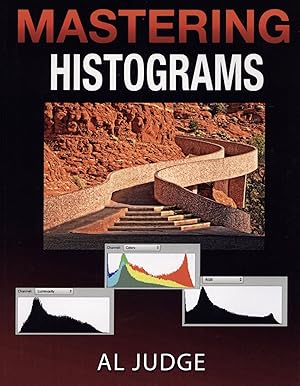 Mastering Photographic Histograms: The Key to Fine-Tuning Exposure and Better Photo Editing