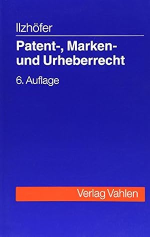 Seller image for Patent-, Marken- und Urheberrecht: Leitfaden fr Ausbildung und Praxis for sale by Modernes Antiquariat an der Kyll